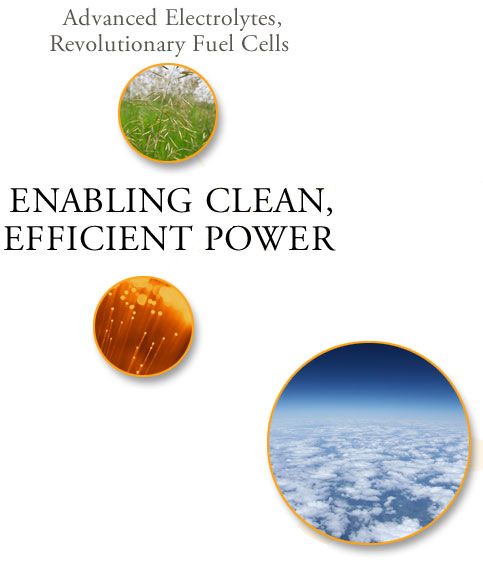 Advanced Electrolytes,
Revolutionary Fuel Cells // ENABLING CLEAN,
EFFICIENT POWER